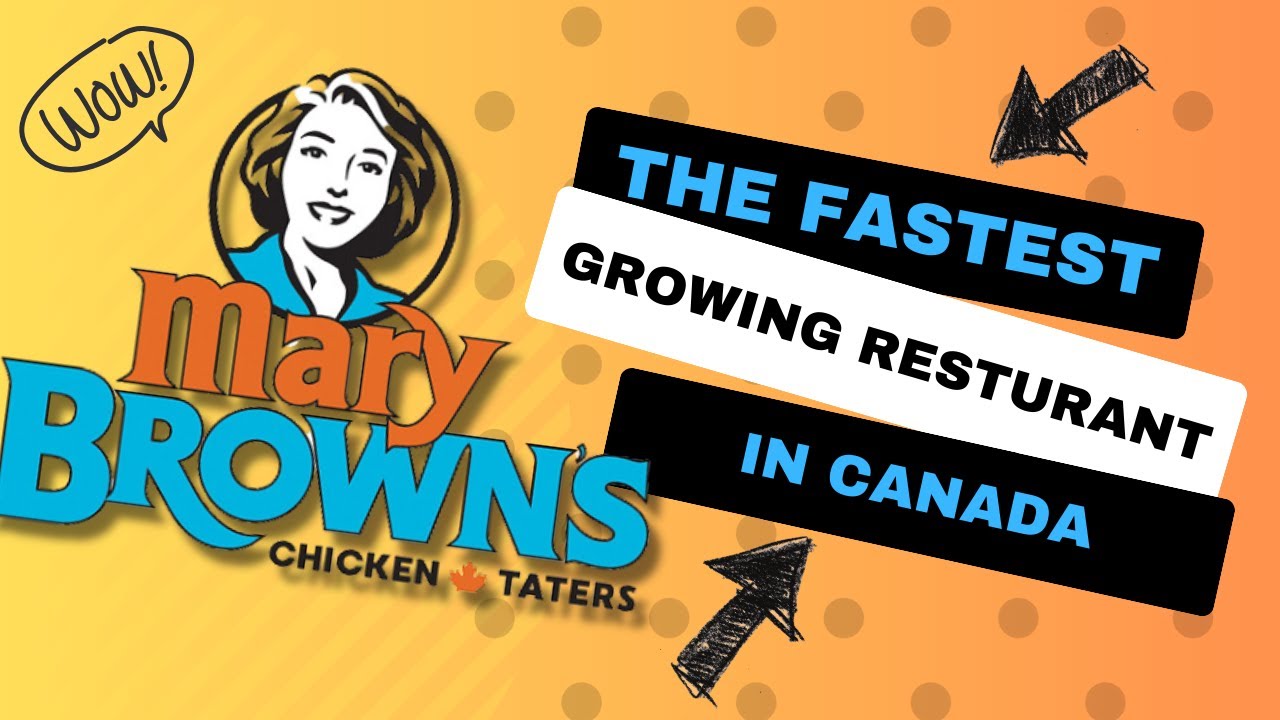 The Fastest Growing Restaurant in Canada - Mary Brown's