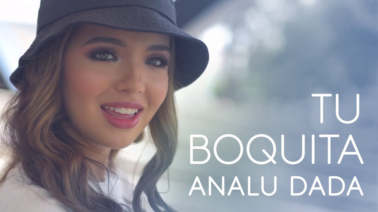 Analu Dada - Tu Boquita (Video Oficial)