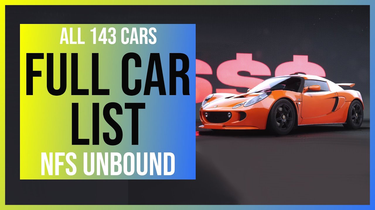 NFS Unbound: Full Car List | All 143 Cars (New Need For Speed 2022)