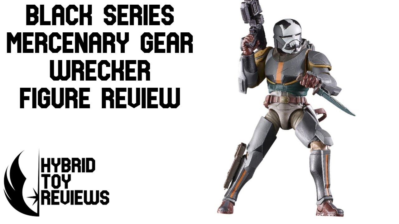 Star Wars The Black Series Bad Batch Wrecker Mercenary Gear Action Figure Review