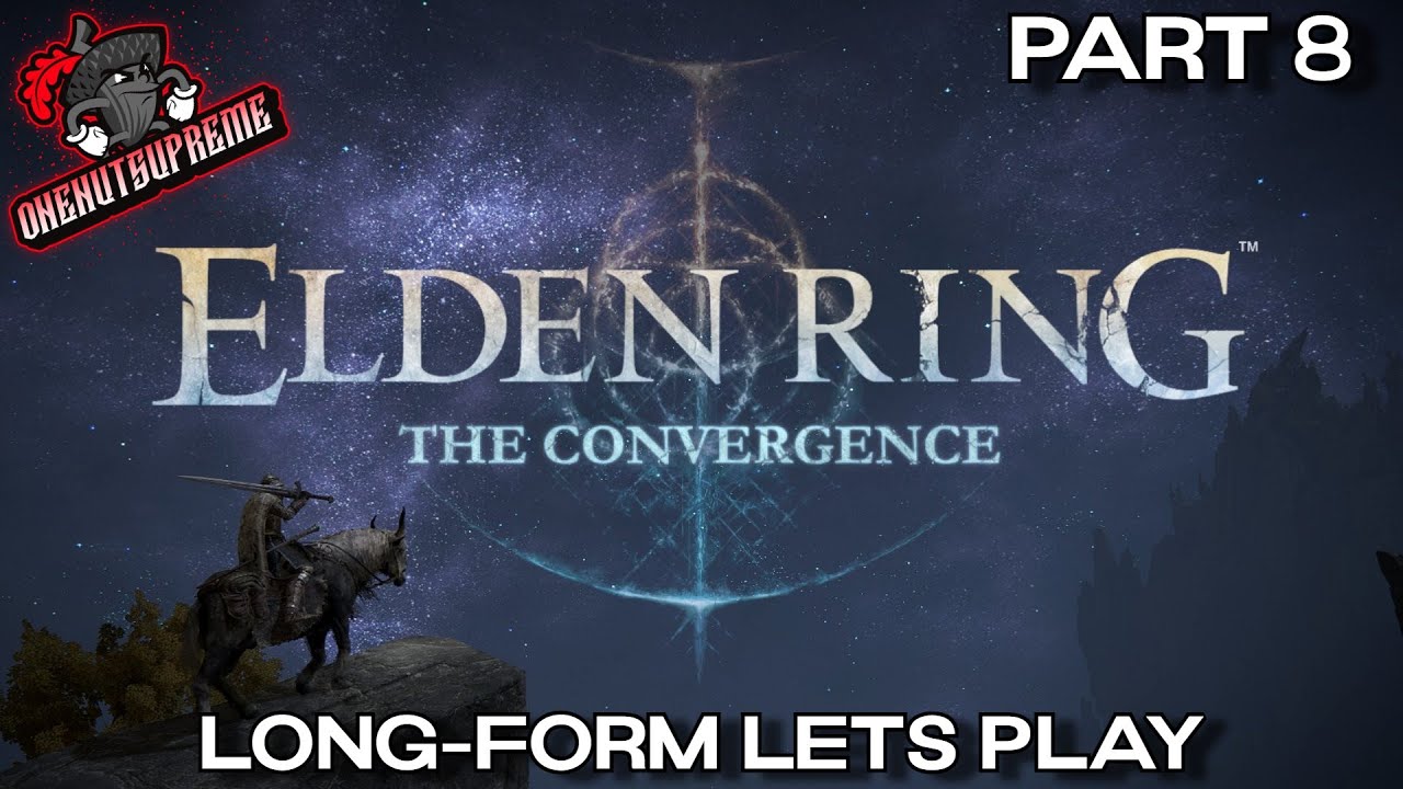 Elden Ring The Convergence Long Form Lets Play Pt.8 -Castle Morne  