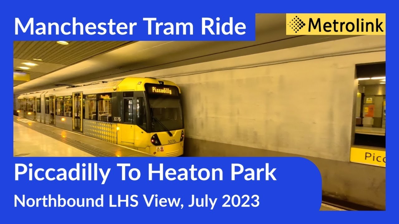 Manchester Metrolink Tram Ride - Piccadilly To Heaton Park