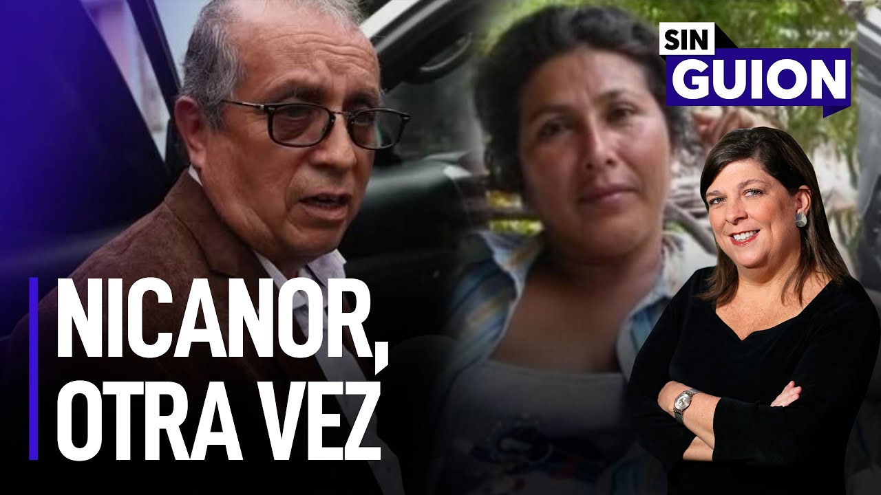 Nicanor, otra vez y espiando policías, fiscales y periodistas  | Sin Guion con Rosa María Palacios