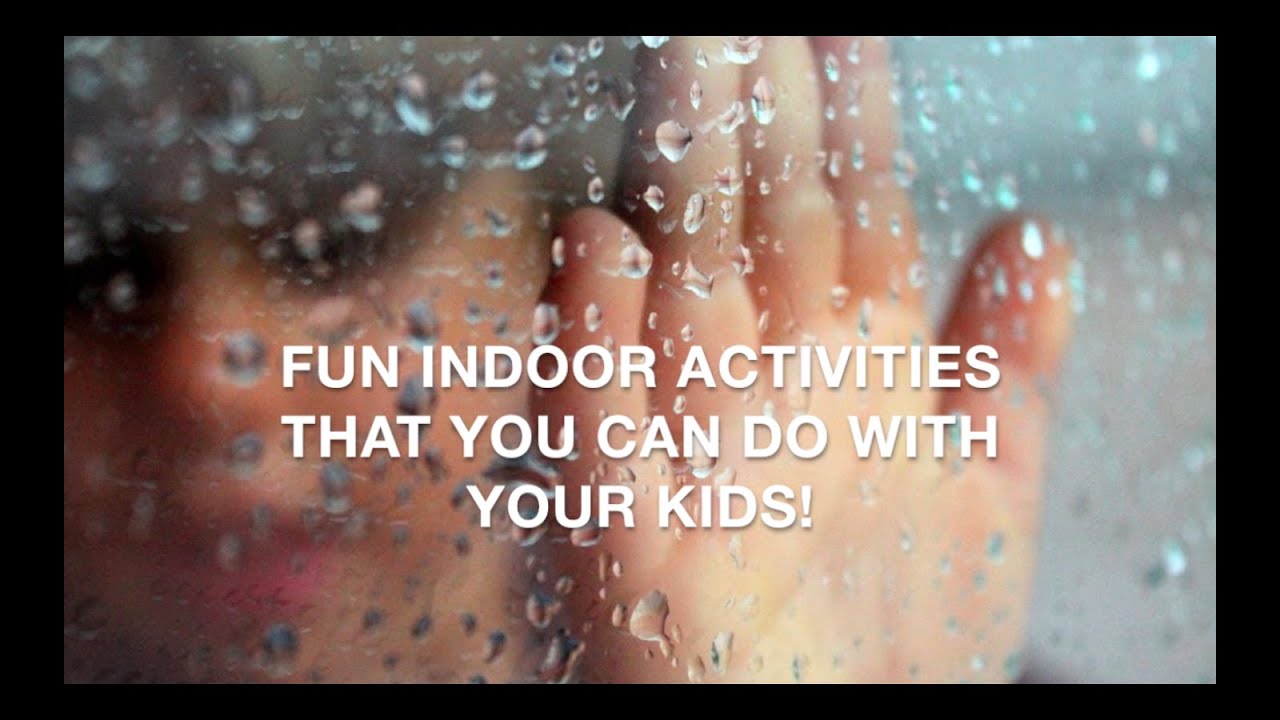 Fun indoor activities that you can do with your kids