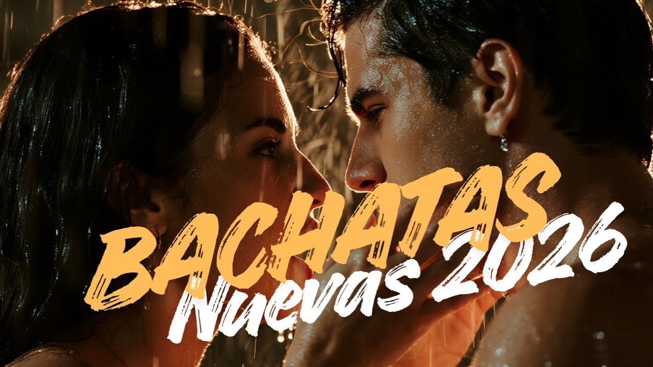 Romantic Bachata Love Sessions 2026 - Canciones para Dedicar en Noches de Sentimiento Real