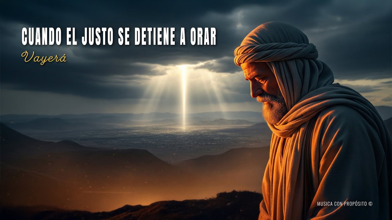 Antes del juicio… el justo se detiene a orar | Vayerá