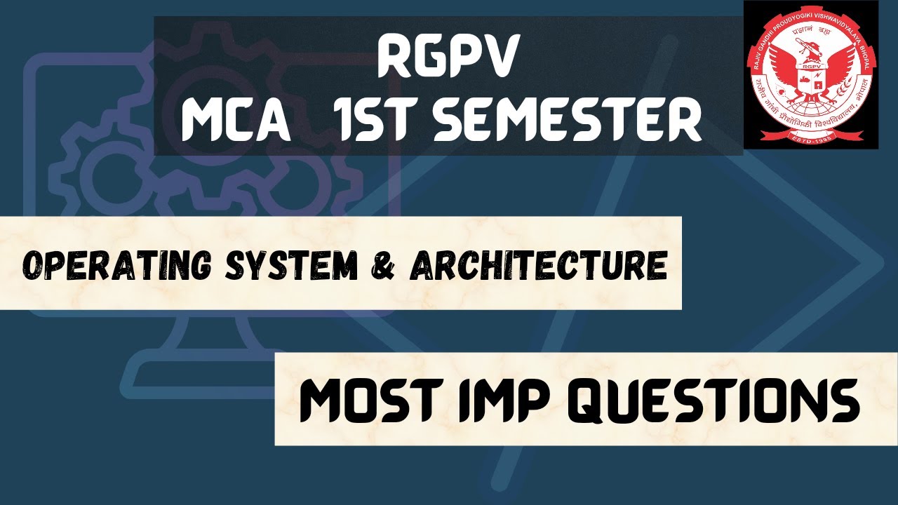 operating system important questions for mca ||rgpv mca imp operating system and architecture
