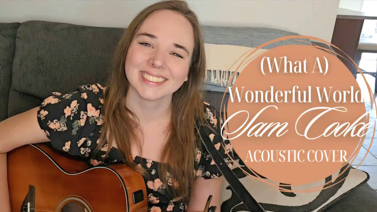 (What A) Wonderful World - Sam Cooke - (Acoustic Cover) Lauren Ash - Full-time Freelance Musician