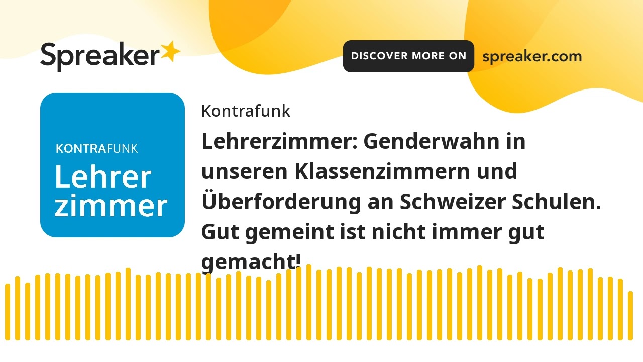 Lehrerzimmer: Genderwahn in unseren Klassenzimmern und Überforderung an Schweizer Schulen. Gut gemei