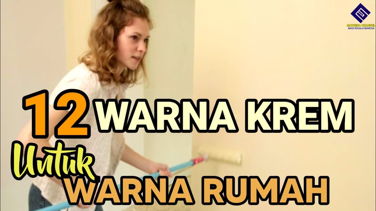 12 JENIS/VARIAN CAT WARNA KREM RUMAH