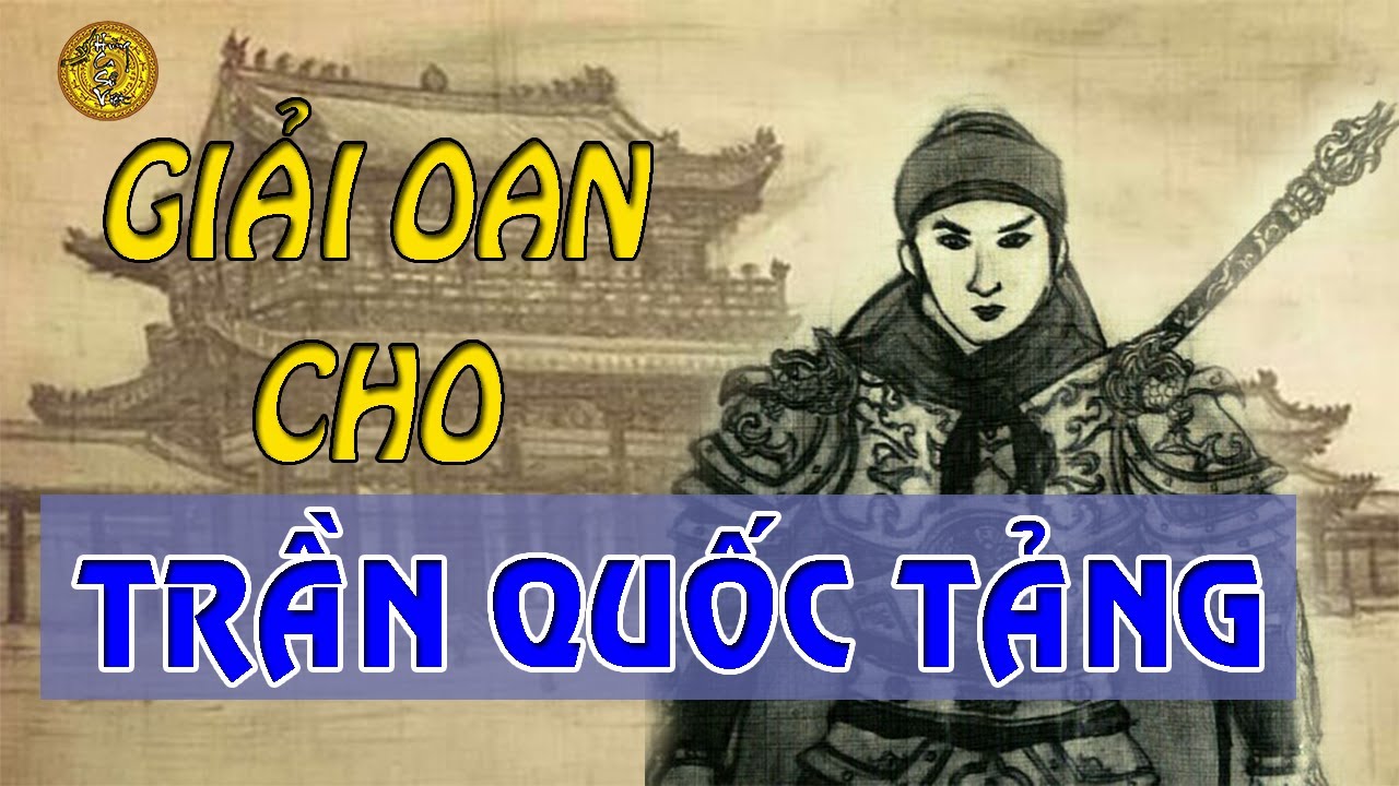 Giải Oan Cho HƯNG NHƯỢNG VƯƠNG TRẦN QUỐC TẢNG | Tài Năng Và Phẩm Chất Tuyệt Vời Của Vua Tôi Nhà Trần