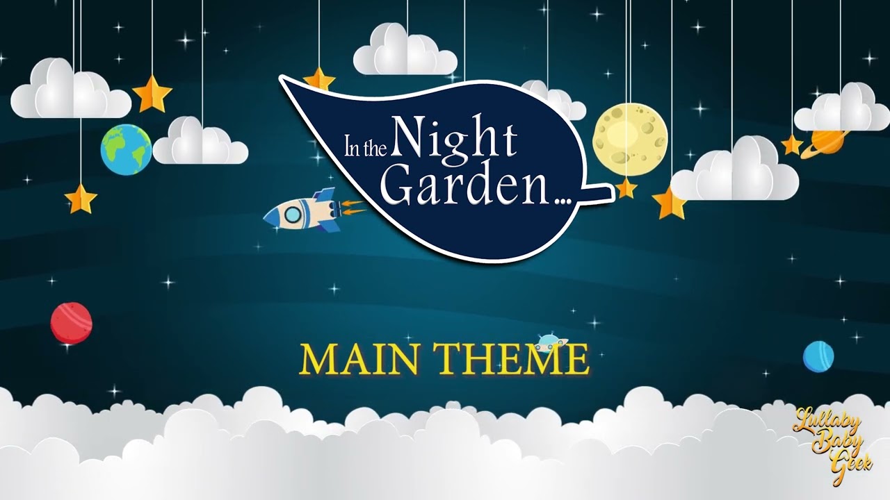 IN THE NIGHT GARDEN - Main Theme | Lullaby Version By Andrew Davenport | CBeebies
