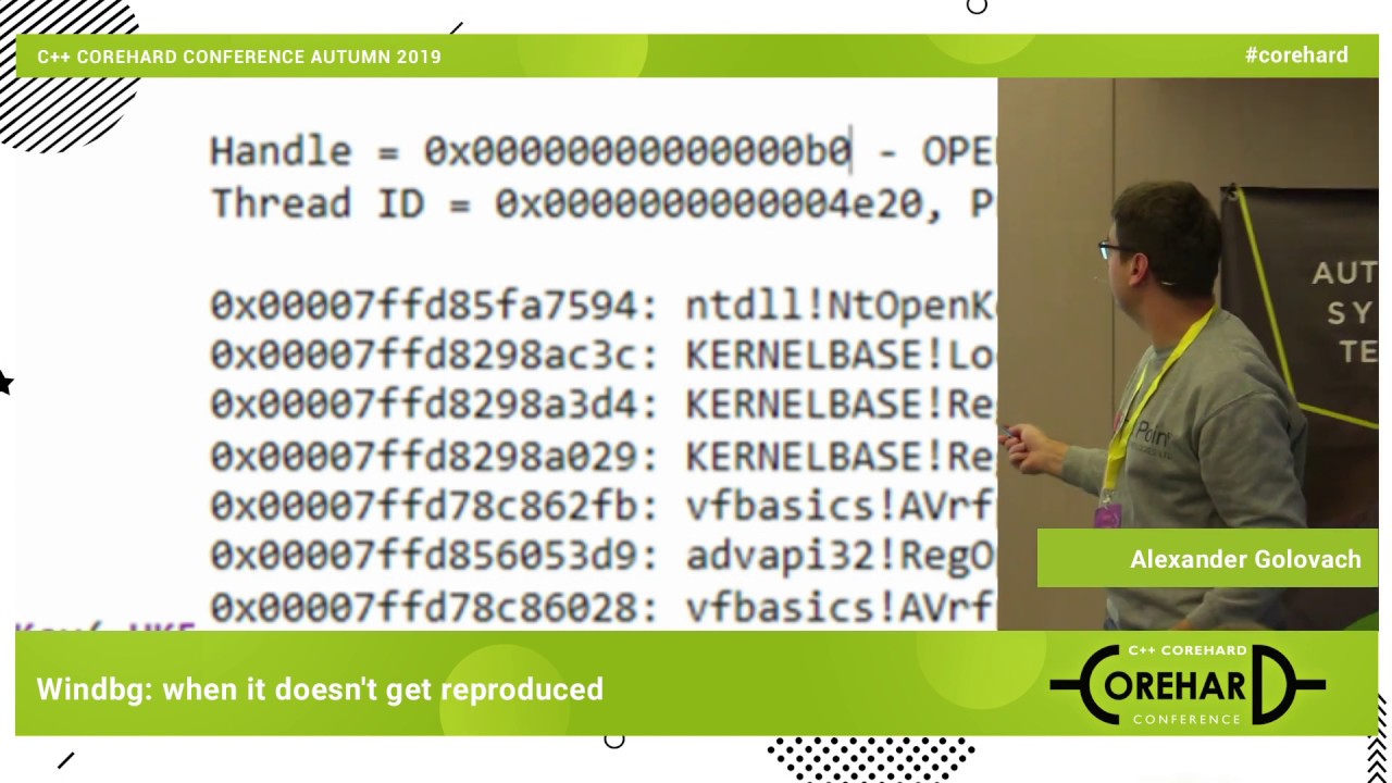 Windbg: когда у нас не воспроизводится. Александр Головач ➠ CoreHard Autumn 2019