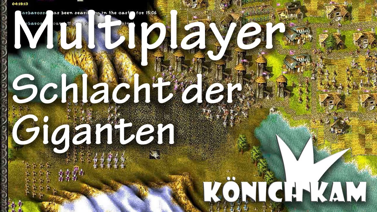 KaM Remake Multiplayer Mitschnitt #04 Schlacht der Giganten