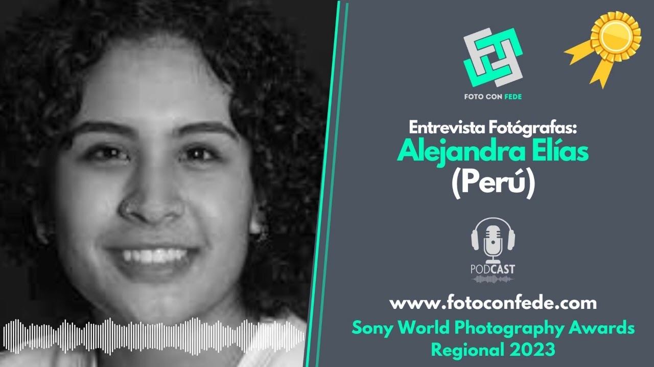 T04 E20 Alejandra El&iacute;as.Fotoperiodista. Premio Sony World Photography Awards Regional 2023. Per&uacute;