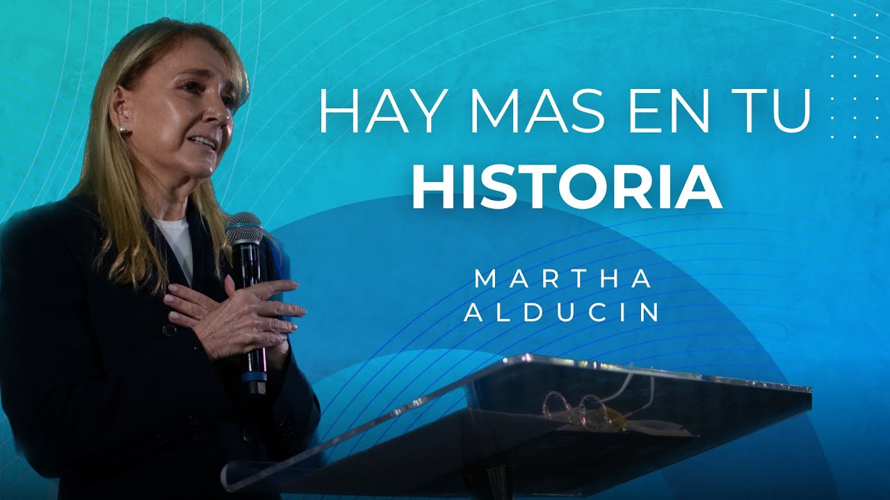 Hay más en tu historia | Martha Alducin | VNPEM Toluca