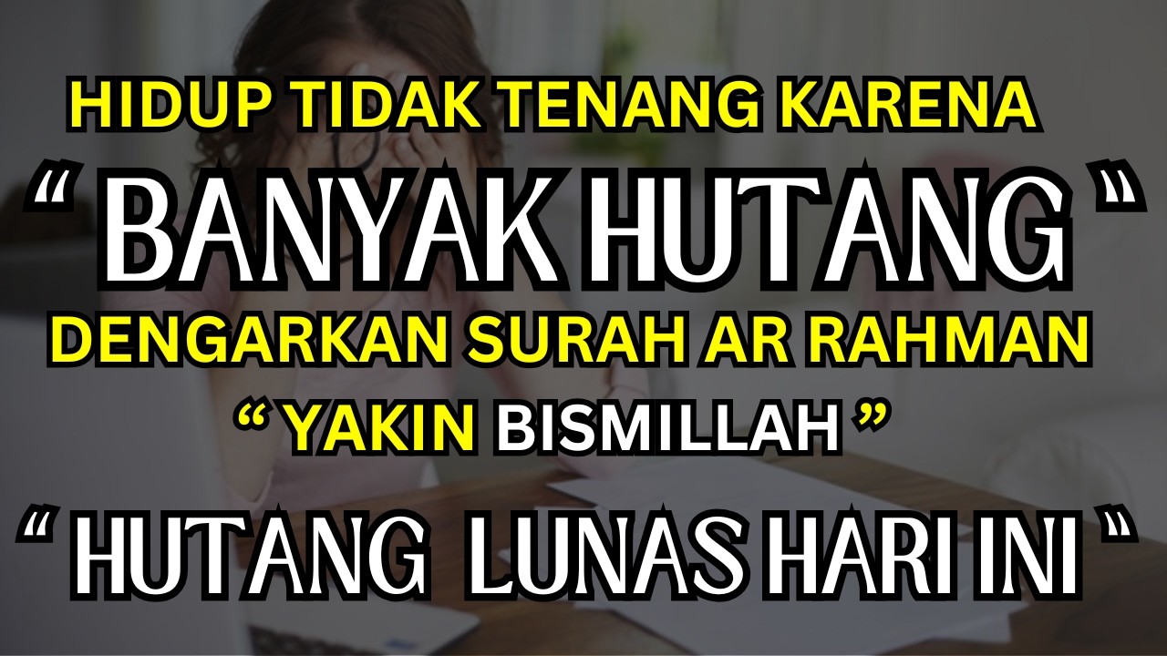 Hutang Banyak Insya Allah Bisa Cepat Lunas Dengan Surah Ini