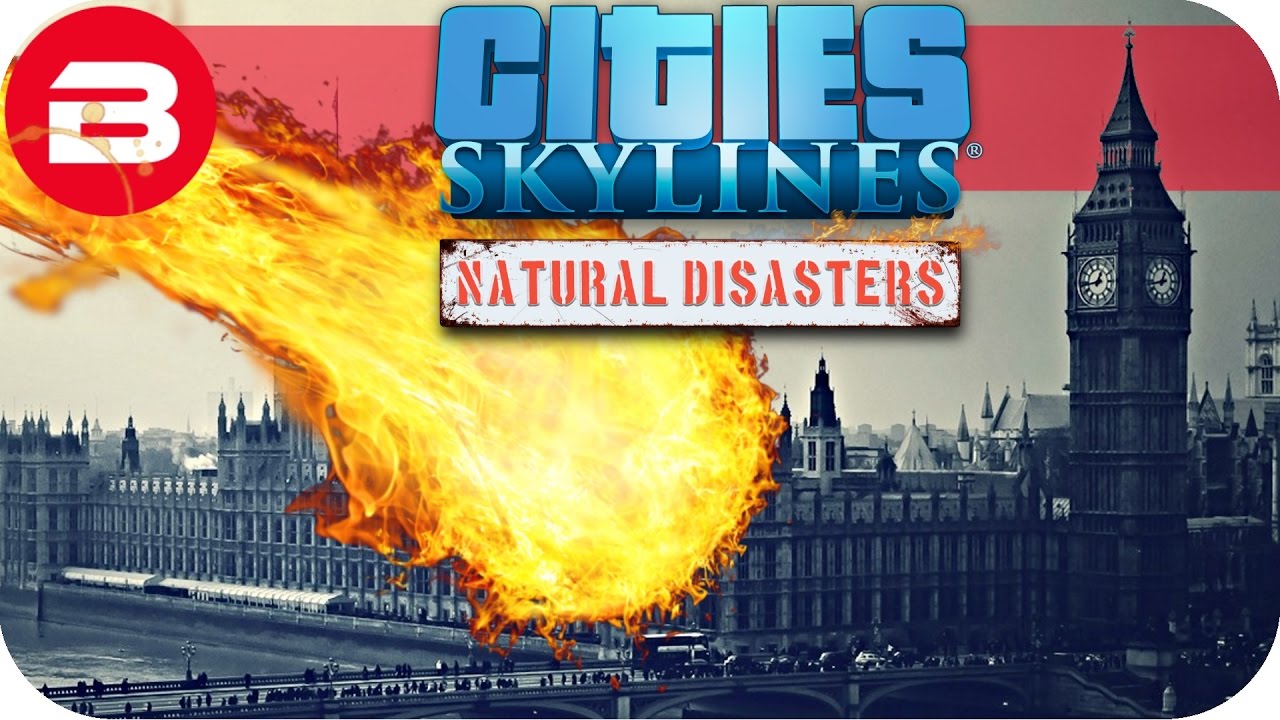 DISASTER STRIKES LONDON! - Cities Skylines Natural Disasters Parody/Comedy