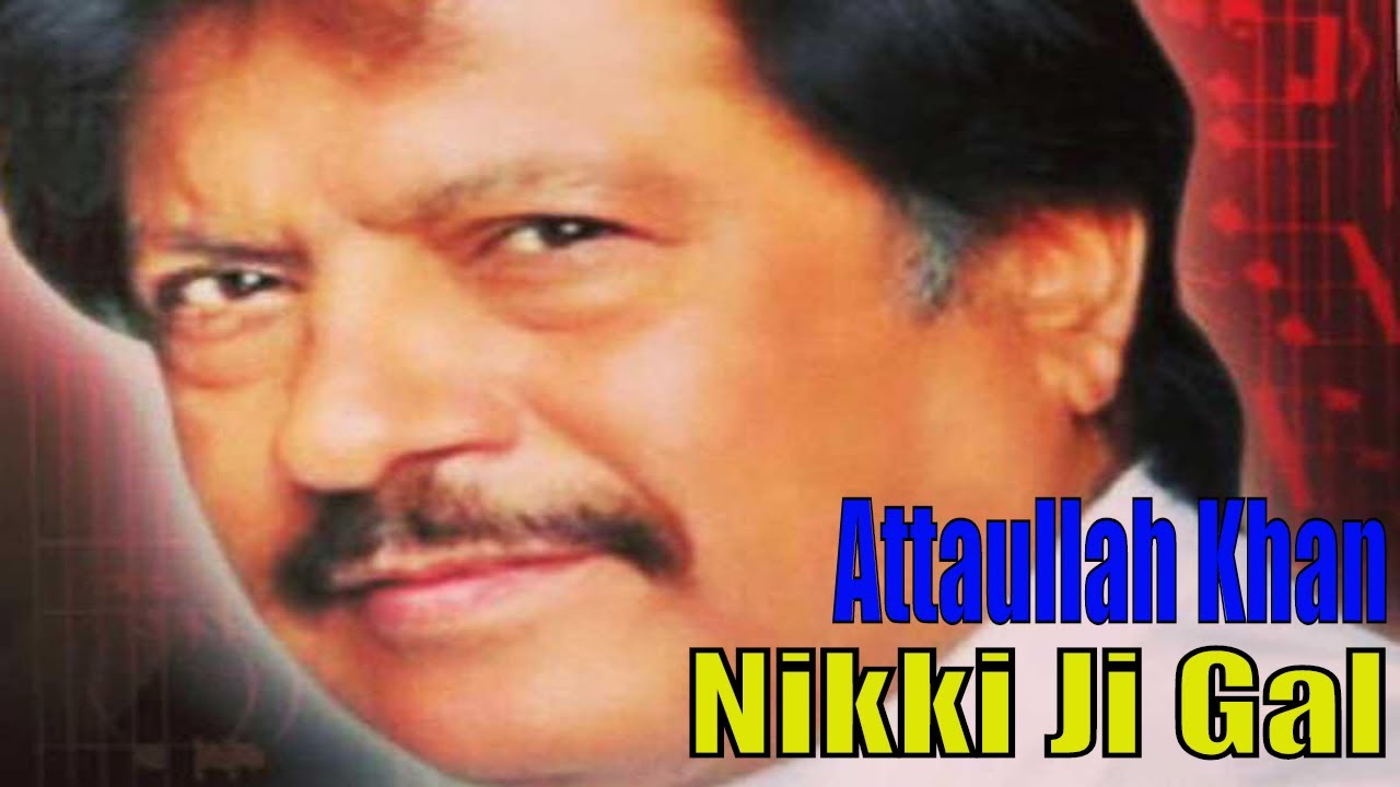 Attaullah Khan EsaKhelvi | Nikki Ji Gal To Rusdeh | Full HD Video