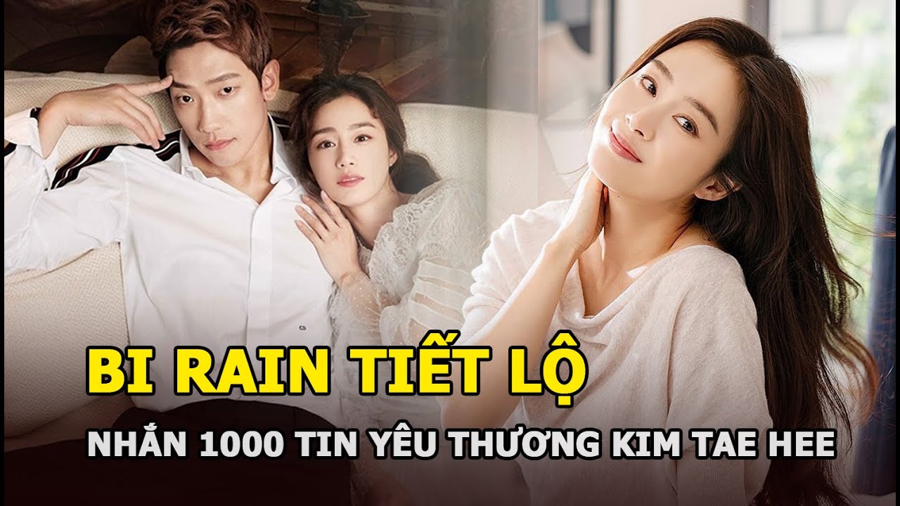 Bi Rain tiết lộ Kim Tae Hee là mối tình đầu, sẵn sàng nhắn 1000 tin yêu thương mỗi ngày