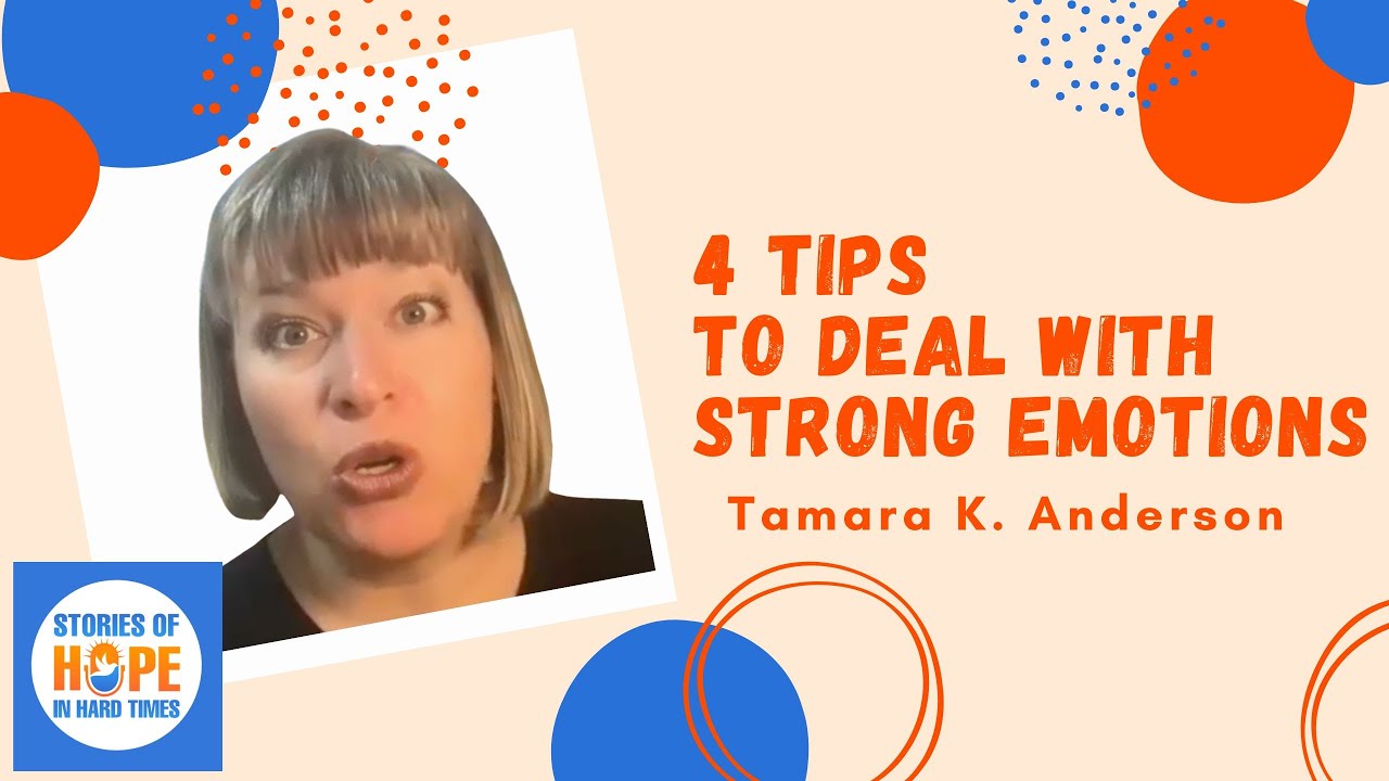 4 Tips to Deal with Strong Emotions