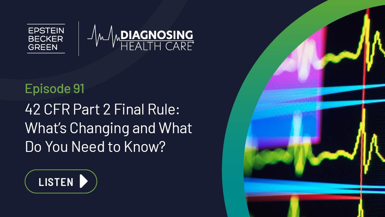 42 CFR Part 2 Final Rule: What’s Changing and What Do You Need to Know? - Diagnosing Health Care #91