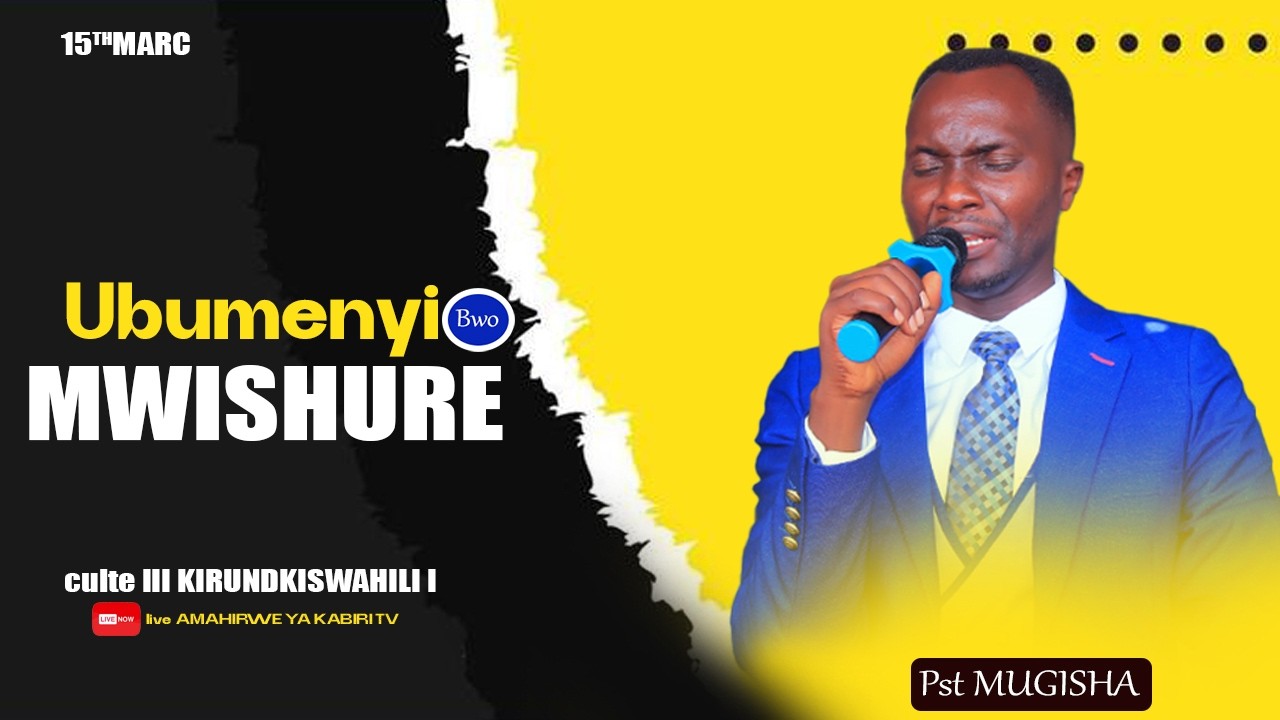 LE15-3-2026 DIMANCHE DOMINICAL  / KURONKA UBUMENYI BWO MWISHURE  by PASTOR MUGISHA THARCISSE