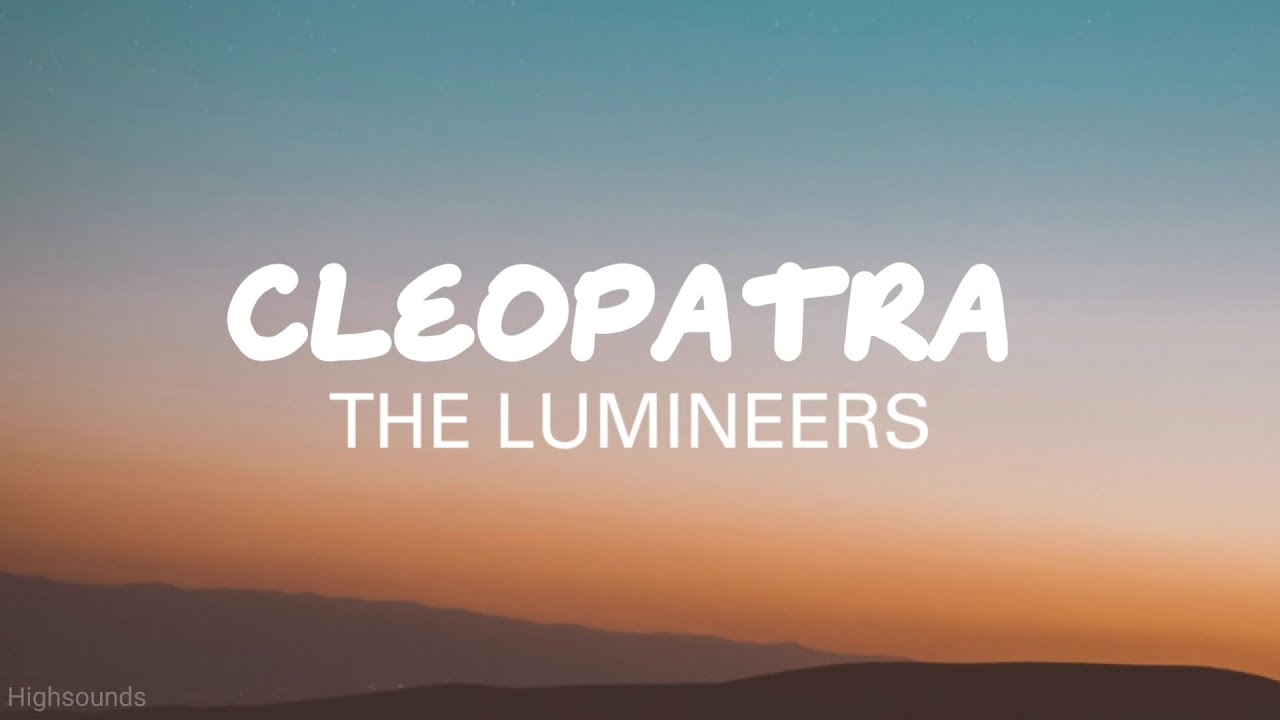 The Lumineers - Cleopatra lyrics