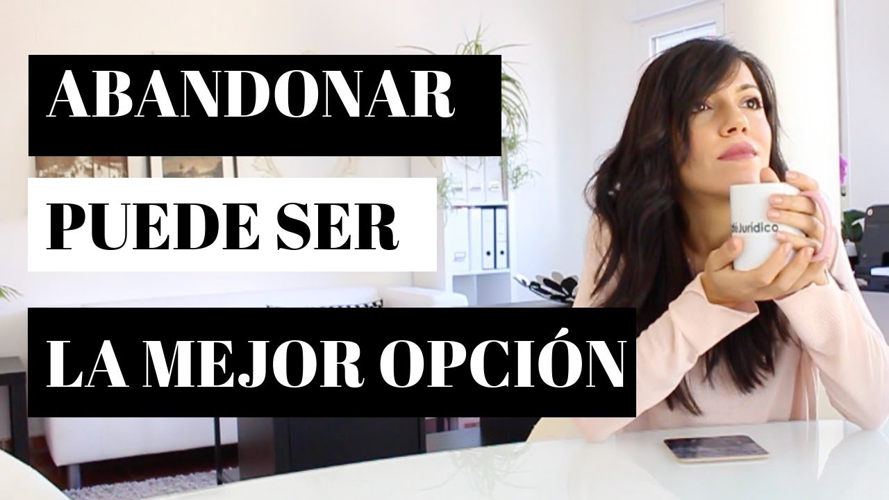 CUANDO ABANDONAR ES TU MEJOR OPCIÓN #CAFÉJURÍDICO