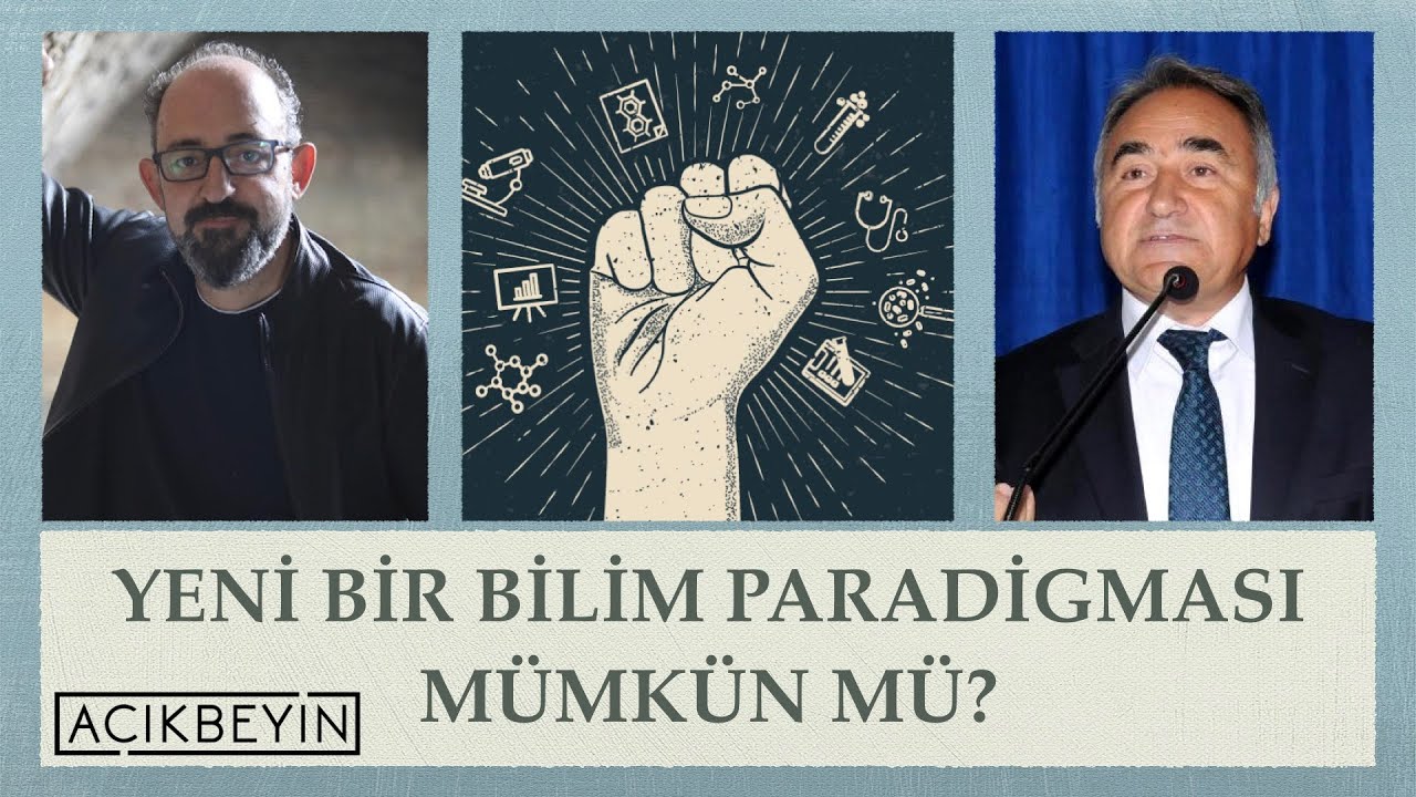 Yeni bir bilim paradigması mümkün mü? - Hasan Onat & Sinan Canan