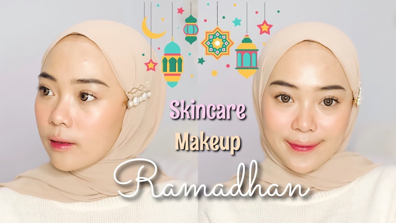 Skincare + Makeup di Bulan Ramadhan | Putri Melati