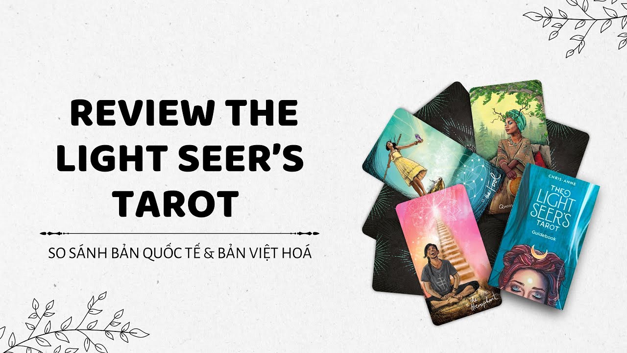 Review bài Tarot | THE LIGHT SEER'S TAROT - Chris Anne | So sánh bản quốc tế và bản Việt Hoá