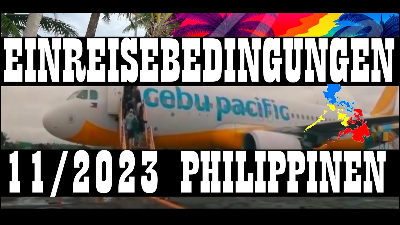 Einreise auf den Philippinen | Einreisebedingungen für die Philippinen November 2023 | 🇵🇭
