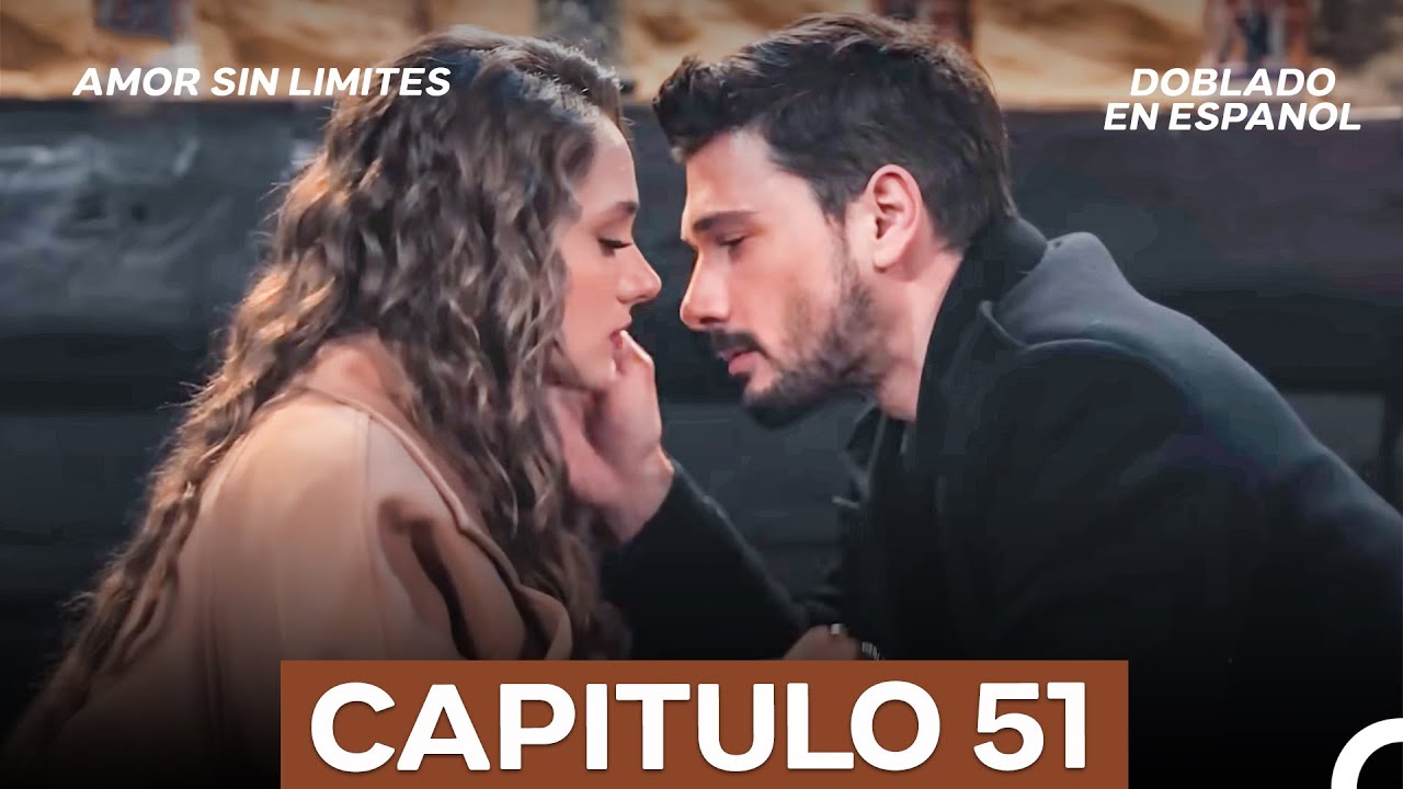 Amor Sin Limites Episodio 51 (La Versión Larga)