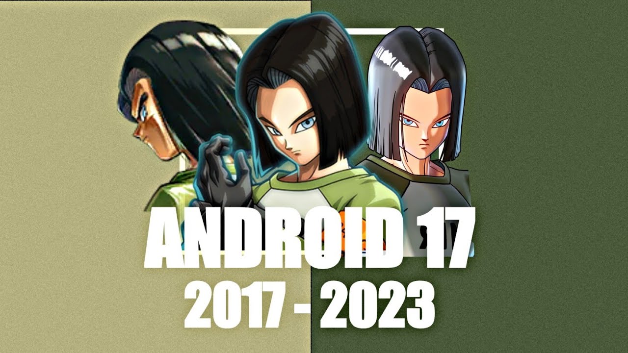 Evolution Of MVP Android 17 in Dragon Ball Games 2017-2023