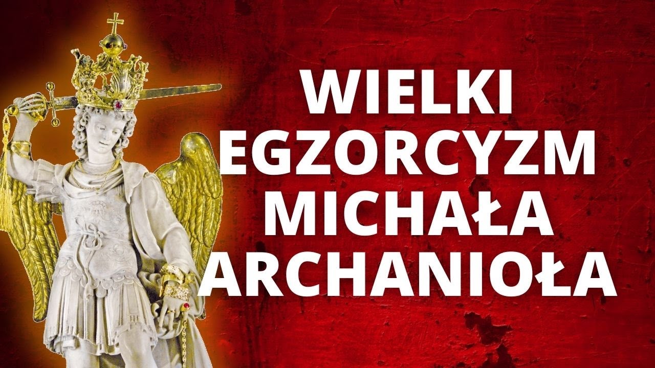 UWAGA! WIELKI EGZORCYZM ŚW. MICHAŁA ARCHANIOŁA | ks. Mateusz Szerszeń CSMA