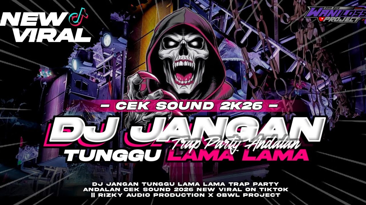DJ JANGAN TUNGGU LAMA LAMA TRAP PARTY ANDALAN || RIZKY AUDIO X OBWL PROJECT