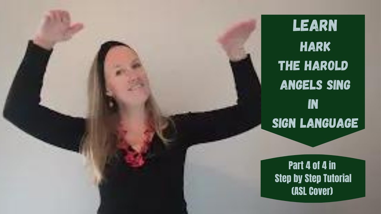 Learn Hark the Herald Angels Sing in Sign Language (Part 4 of 4 in tutorial, ASL Cover)