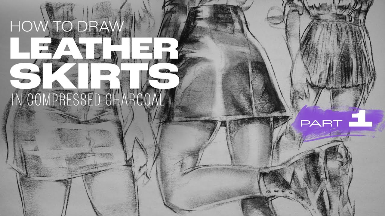 Draw Skirts with Charcoal (Leather Skirts, that is) - Part 1