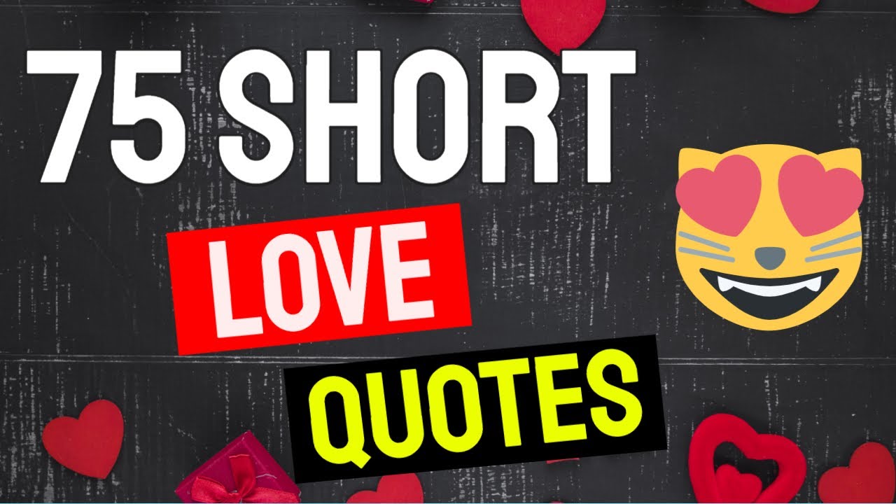 ❤️ 75 Short Inspirational Quotes About Love - 🌹 Short Love Quotes For Him And Her