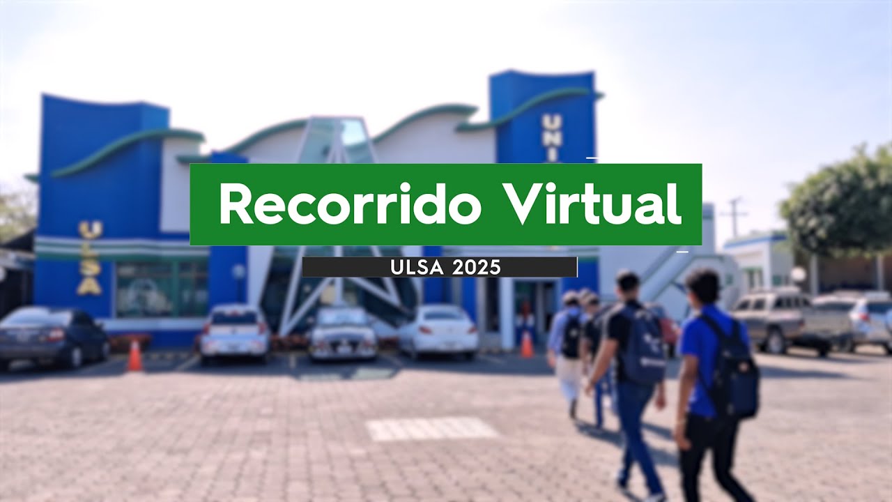Recorrido Virtual 2025 - Universidad Tecnológica La Salle (ULSA)