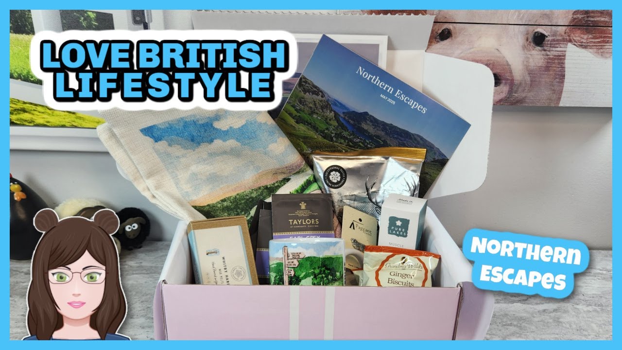 Unboxing LOVE BRITISH LIFESTYLE Subscription Box!  Northern Escapes! May 2025