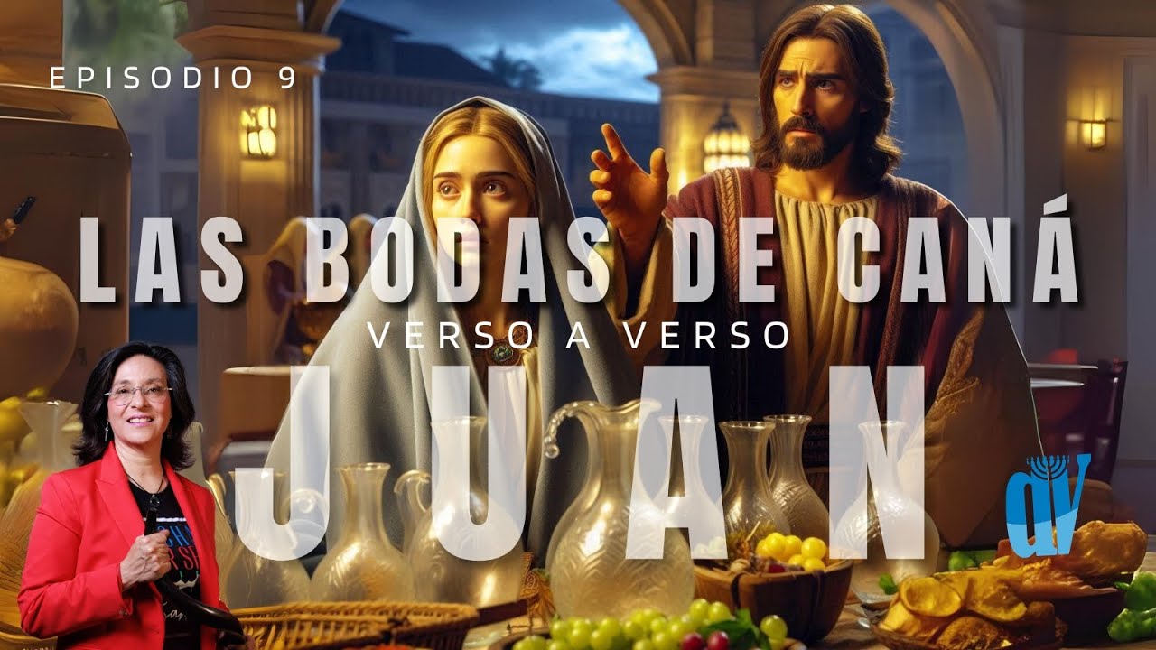 👉🏼[Ep. #9] Juan 2:1-12  Las BODAS de Caná [El misterio del VINO] Juan verso a verso
