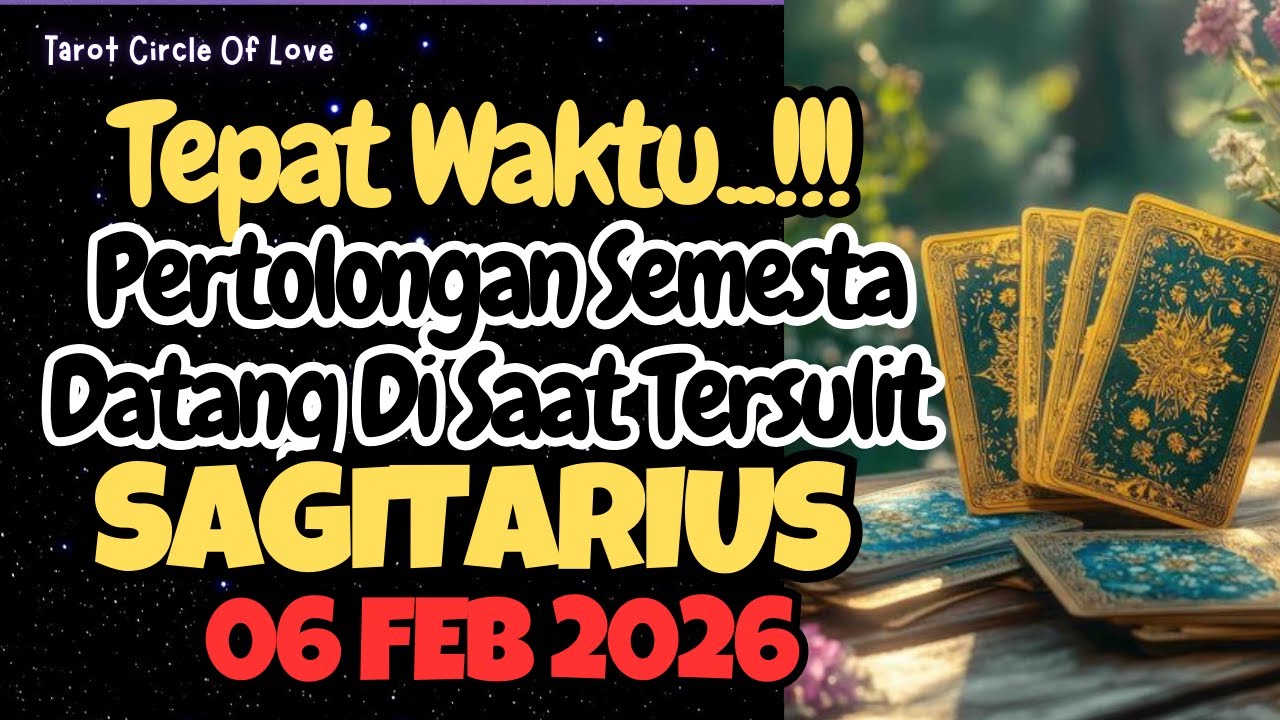 🍀 SAGITARIUS SAAT SULIT‼️SEMESTA BERI PERTOLONGAN DI WAKTU YANG TEPAT⁉️ESOK HARI||06 FEBRUARY 2026