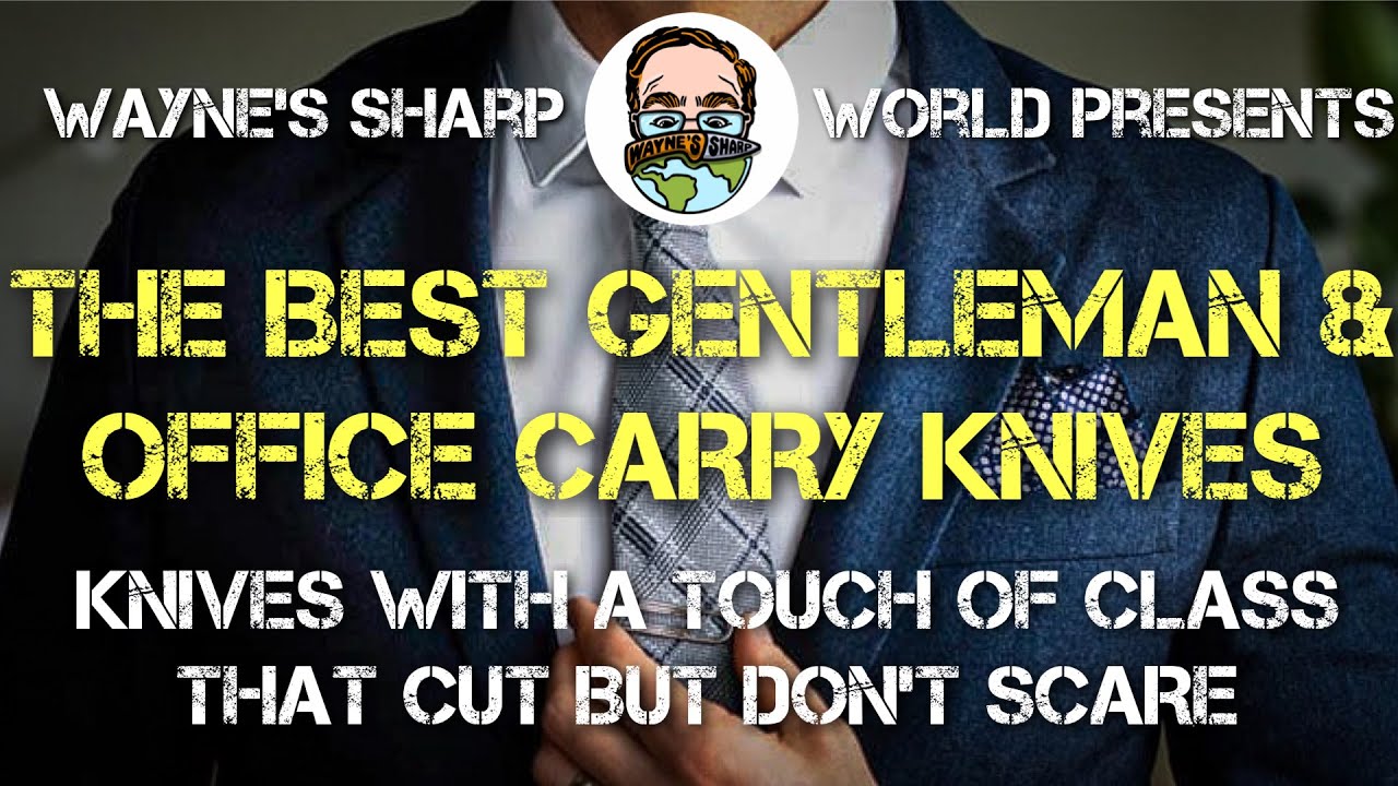 The Best Gentleman / Office Carry Knives