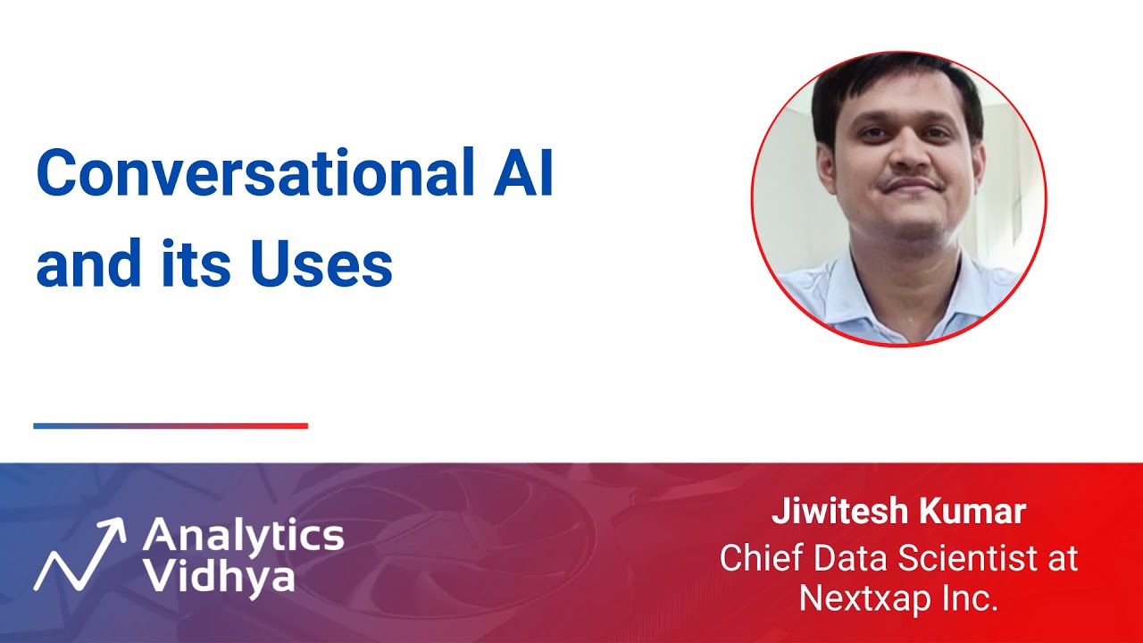 Conversational AI and its Uses | DataHour by Jiwitesh Kumar