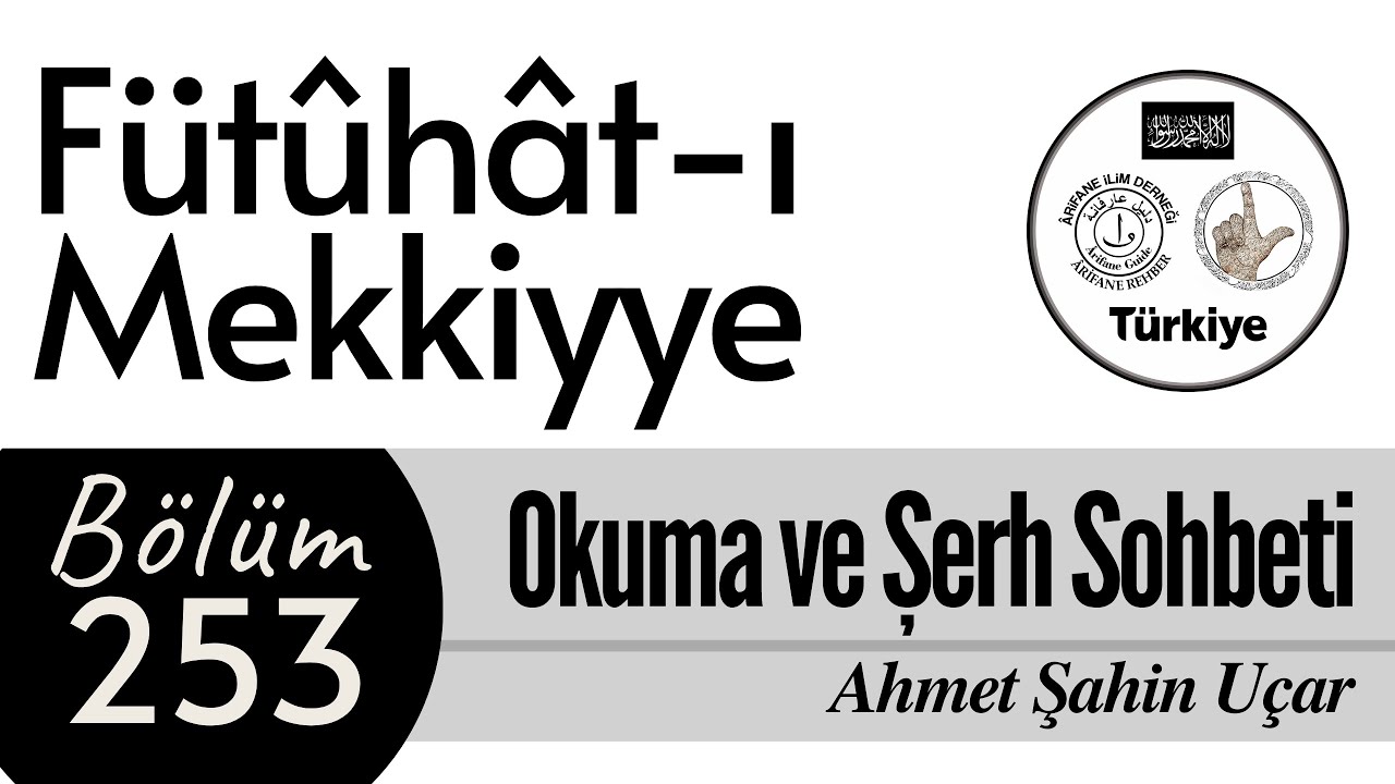 Muhyiddin İbn Arabi(k.s) - Fütuhat-ı Mekkiyye Okuma ve Şerhi 253. Bölüm
