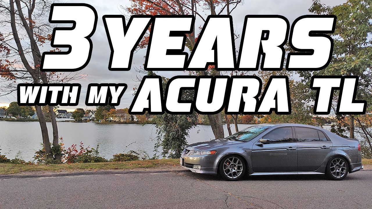 3 Years with my Acura TL!!!  - Mods, Maintenance, Repairs -  (Review and 3 Years in Retrospect)