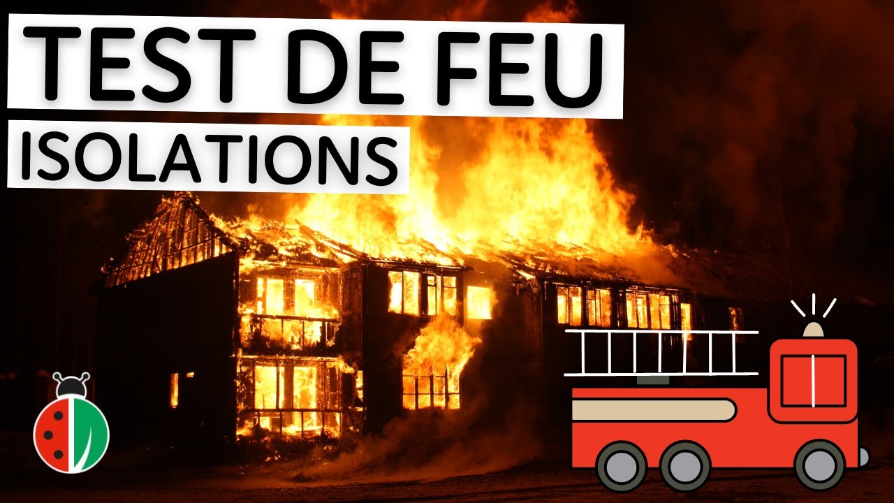 Test de feu sur différentes isolations