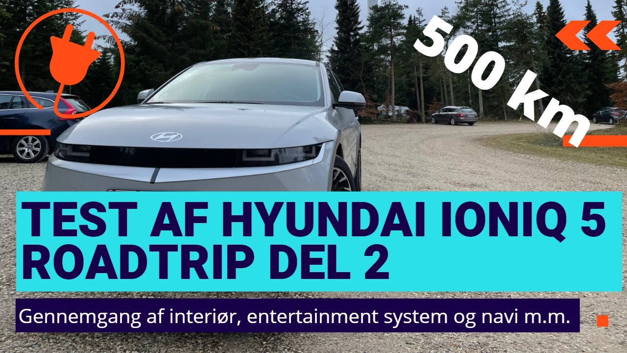 Test af Hyundai IONIQ 5 - Roadtrip Del 2 af 3 - 2022